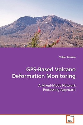 GPS-Based Volcano Deformation Monitoring by Janssen, Volker
