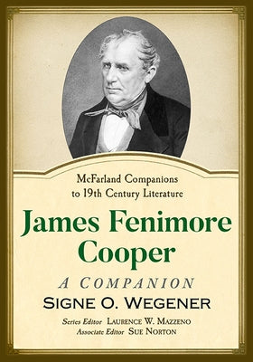 James Fenimore Cooper: A Companion by Wegener, Signe O.