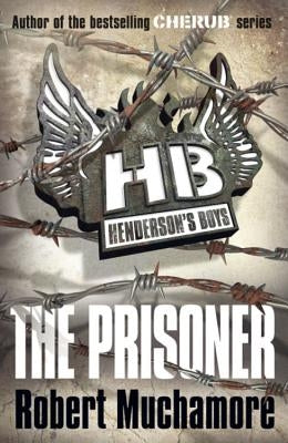 Henderson's Boys 5: The Prisoner by Muchamore, Robert