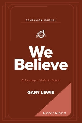We Believe Companion Journal: A Journey of Faith in Action - November by Lewis, Bishop Gary