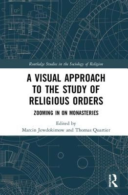 A Visual Approach to the Study of Religious Orders: Zooming in on Monasteries by Jewdokimow, Marcin