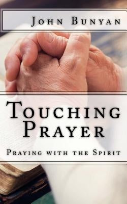 Touching Prayer by Bunyan, John