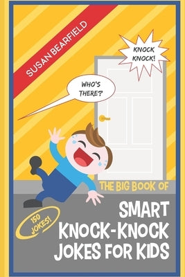 The Big Book of Smart Knock-Knock Jokes for Kids by Bearfield, Susan