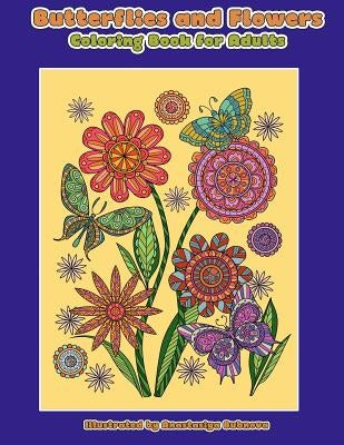 Butterflies and Flowers Coloring Book for Adults: Relaxing Adult Coloring Book by Bubnova, Anastasiya
