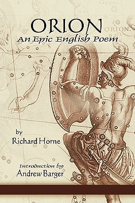 Orion: An Epic English Poem by Horne, Richard