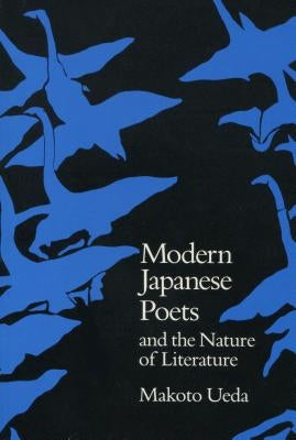 Modern Japanese Poets and the Nature of Literature by Ueda, Makoto