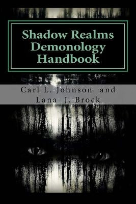 Shadow Realms: Demonology Handbook by Brock, Lana J.