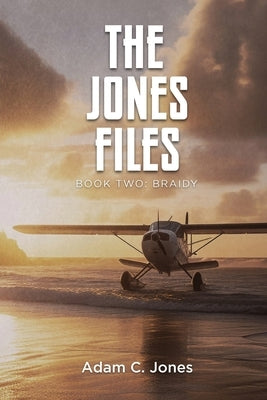 The Jones Files Book Two: Braidy by Adam C Jones