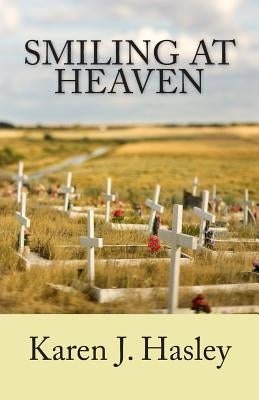 Smiling at Heaven by Hasley, Karen J.