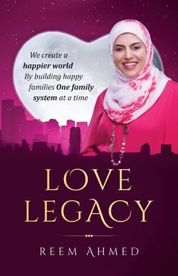 Love Legacy by Ahmed, Reem