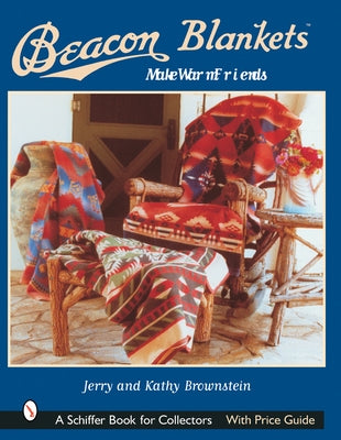 Beacon Blankets: Make Warm Friends by Brownstein