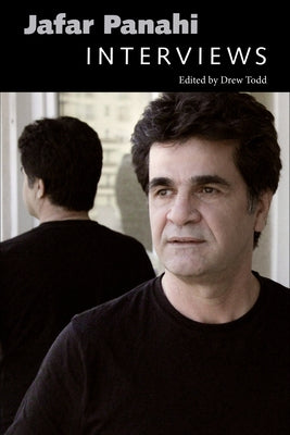 Jafar Panahi: Interviews by Todd, Drew
