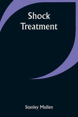 Shock Treatment by Mullen, Stanley
