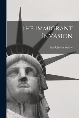 The Immigrant Invasion by Julian, Warne Frank