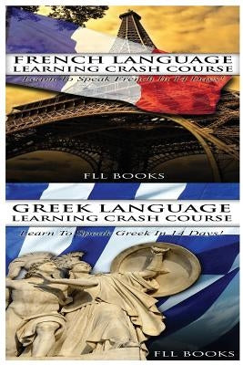 French Language Learning Crash Course + Greek Language Learning Crash Course by Fll Books