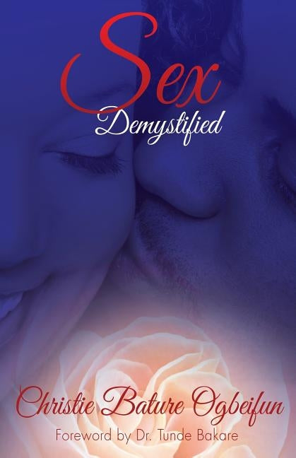 Sex Demystified by Ogbeifun, Christie Bature