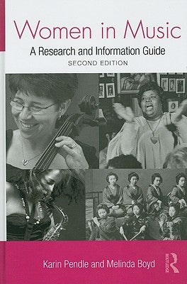 Women in Music: A Research and Information Guide by Pendle, Karin