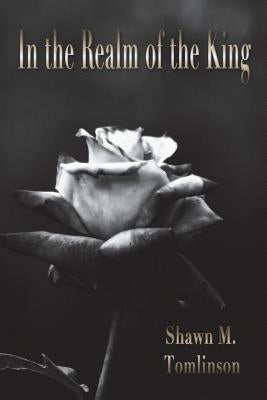 Tales Vol. 4: In the Realm of the King by Tomlinson, Shawn M.