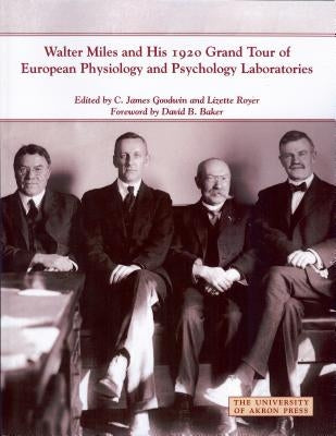 Walter Miles and His 1920 Grand Tour of European Physiology and Psychology Laboratories by Miles, Walter