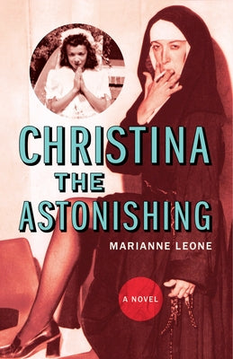 Christina the Astonishing by Leone, Marianne