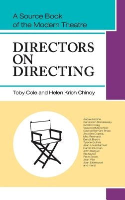 Directors on Directing: A Source Book of the Modern Theatre by Cole, Toby