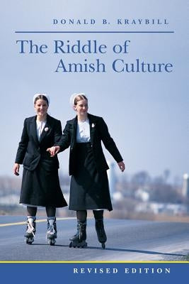 The Riddle of Amish Culture by Kraybill, Donald B.