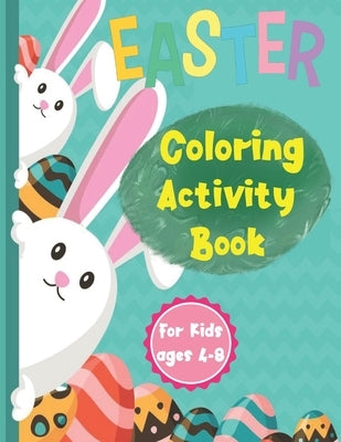 Easter Coloring Activity Book ages 4-8: Hours of Easter fun with coloring, word puzzles, mazes, jokes, and more. Makes a perfect basket stuffer. by Mayer, Kally