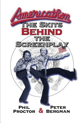 Americathon: The Skits Behind the Screenplay by Proctor, Phil