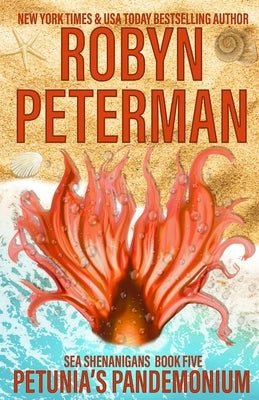 Petunia's Pandemonium: Sea Shenanigans Book Five by Peterman, Robyn