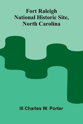 Fort Raleigh National Historic Site, North Carolina by Charles W. Porter, III