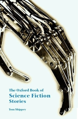 The Oxford Book of Science Fiction Stories by Shippey, Tom
