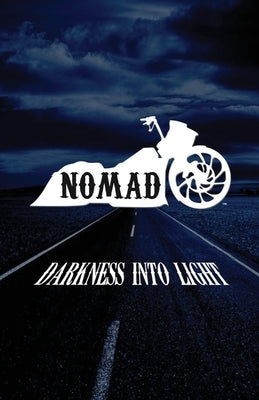 Nomad: Darkness into Light by Tim, Brother