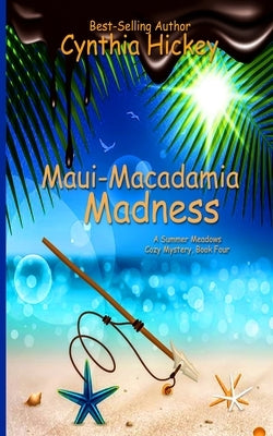 Maui Macadamia Madness by Hickey, Cynthia