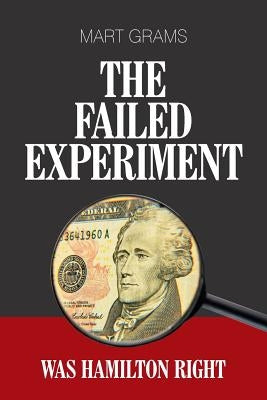 The Failed Experiment: Was Hamilton Right by Grams, Mart