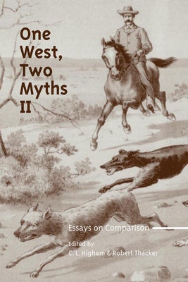 One West, Two Mythis II: Essays on Comparison by Higham, C. L.