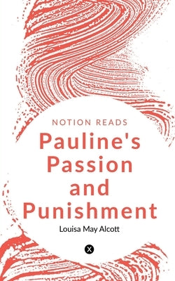PAULINE'S PASSION and PUNISHMENT by May, Louisa