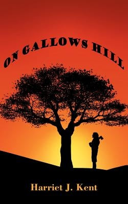 On Gallows Hill by Kent, Harriet J.