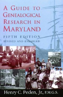 A Guide to Genealogical Research in Maryland by Peden, Henry C.