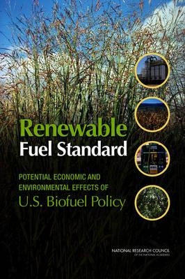 Renewable Fuel Standard: Potential Economic and Environmental Effects of U.S. Biofuel Policy by National Research Council