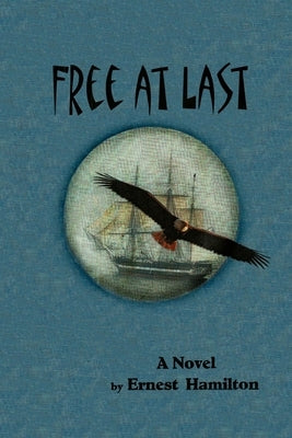 Free at Last by Hamilton, Ernest