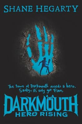 Darkmouth: Hero Rising by Hegarty, Shane
