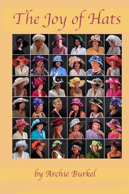 The Joy of Hats by Burkel, Archie