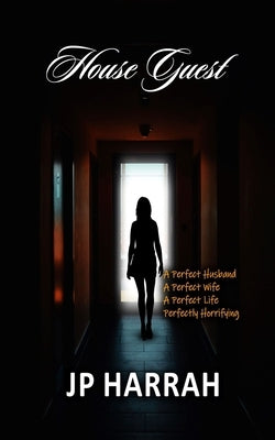 House Guest: A Novel: A chilling twist to Be careful who you play with by Harrah, Jp