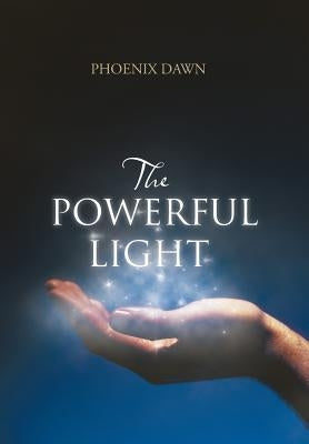 The Powerful Light by Dawn, Phoenix