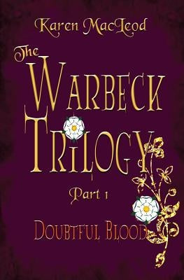 Doubtful Blood: Part 1 the Warbeck Trilogy by MacLeod, Karen