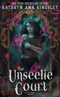 The Unseelie Court: Arachnophobia Edition by Kingsley, Kathryn Ann