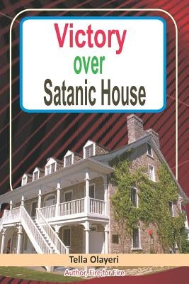 Victory Over Satanic House by Olayeri, Tella