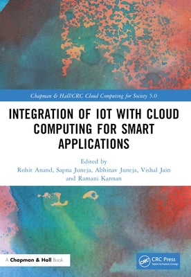Integration of IoT with Cloud Computing for Smart Applications by Anand, Rohit