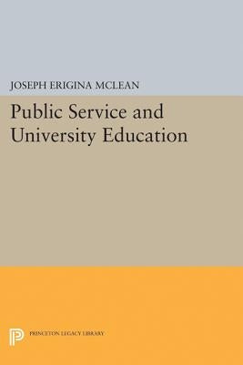 Public Service and University Education by McLean, Joseph Erigina