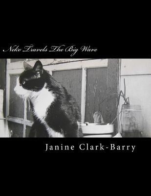 Neko Travels The Big Wave by Clark-Barry, Janine